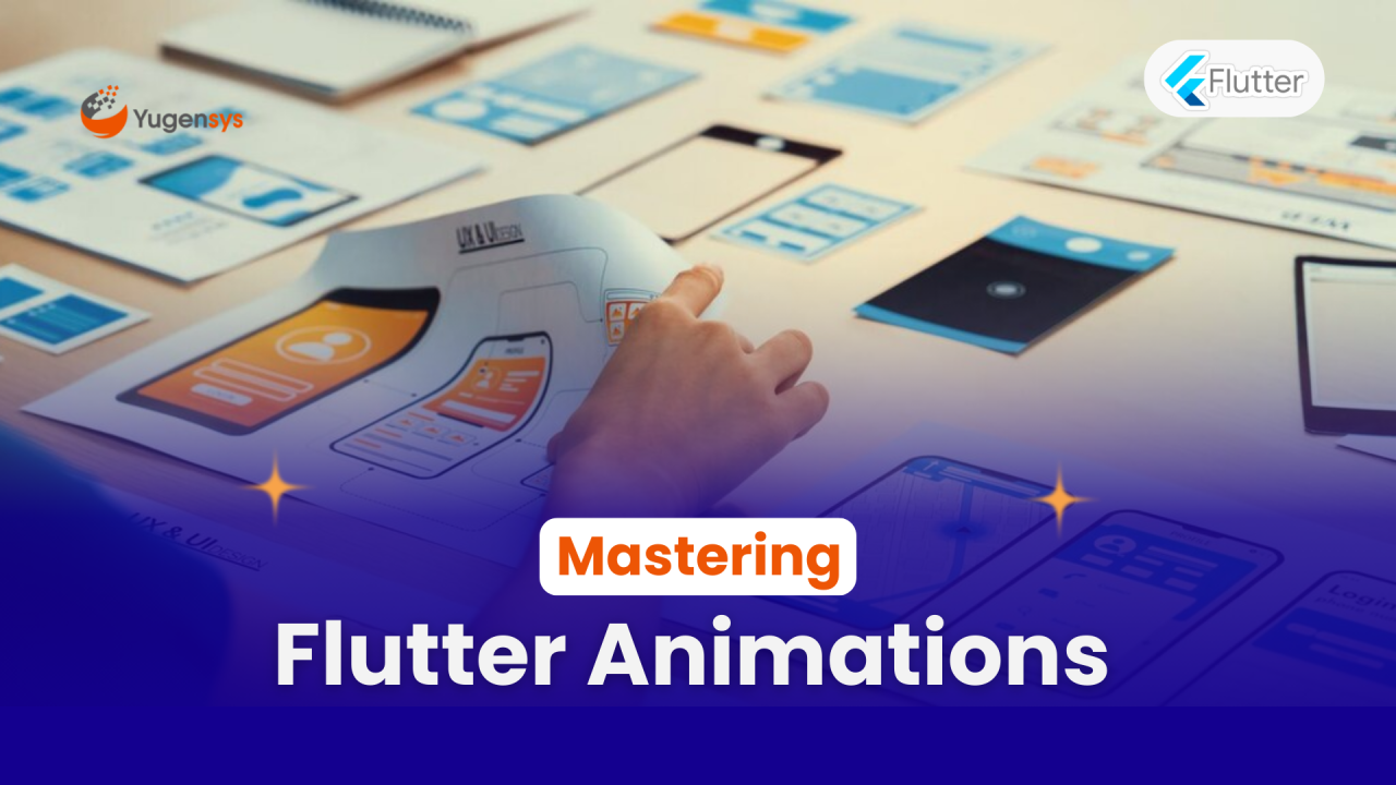 Navigating Flutter Animation blog by Yugensys